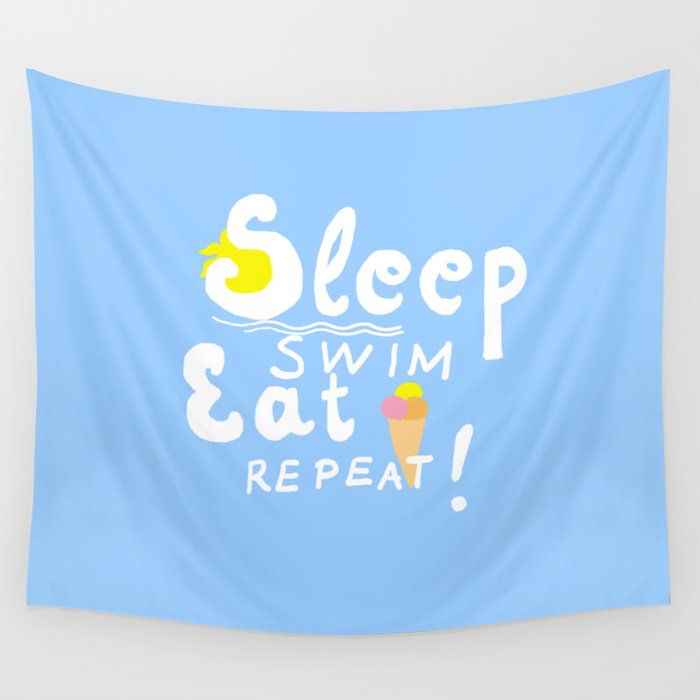 Sleep,swim,eat,repeat! Wall Tapestry