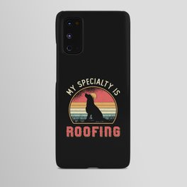 Roofer My Specialty Is Roofing Dog Retro Roof Android Case