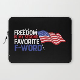 Freedom Is My Second Favorite F-word Laptop Sleeve