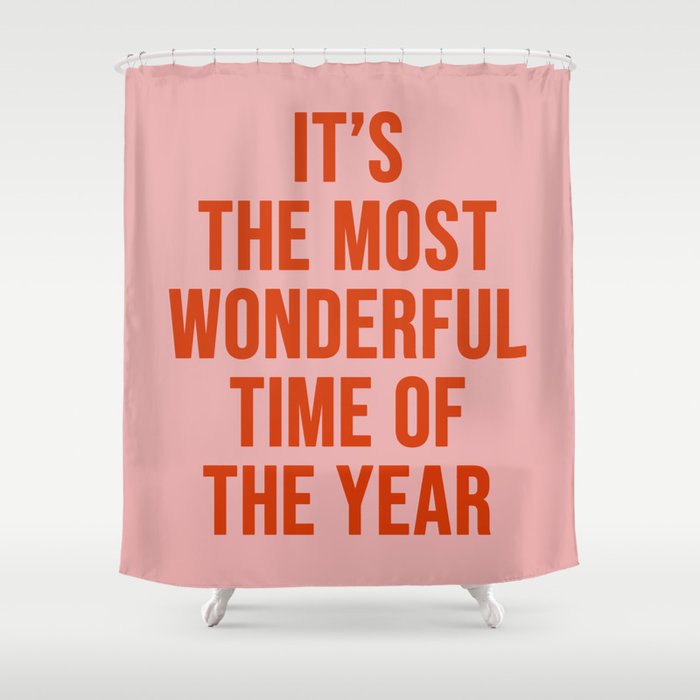 Most Wonderful Time Shower Curtain
