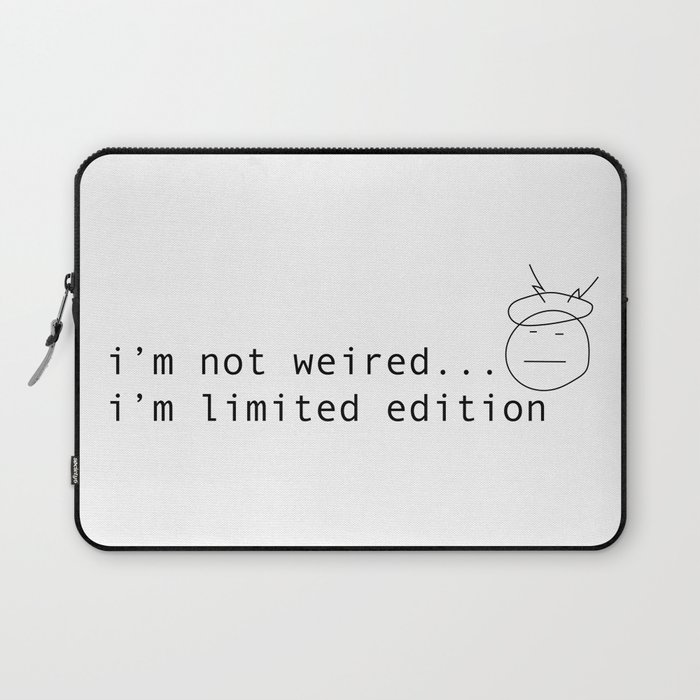 I am limited edition Laptop Sleeve