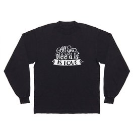 All You Need Is Love Long Sleeve T-shirt