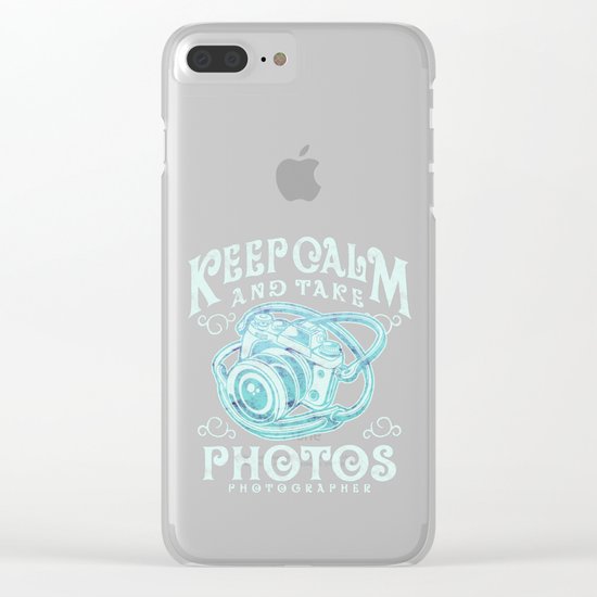 Keep calm and take photos art Clear iPhone Case