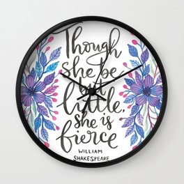Though She Be But Little - Shakespeare Quote Wall Clock
