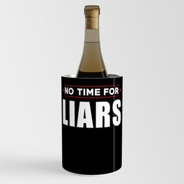 No Time For Liars Wine Chiller