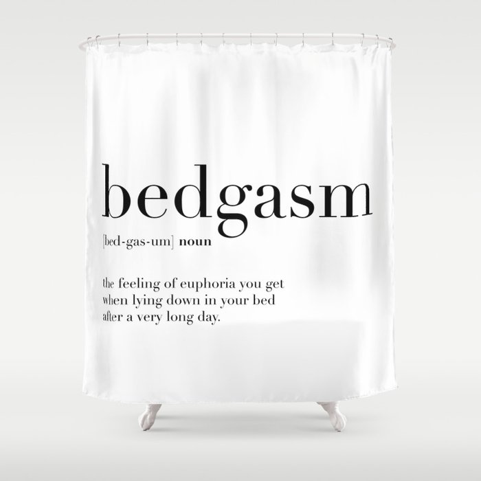 Bedgasm Definition Shower Curtain By White Moth Society6