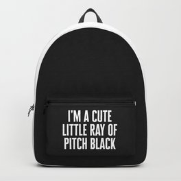 Little Ray Of Pitch Black Funny Sarcastic Quote Backpack