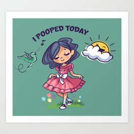 I Pooped Today Art Print