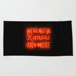 WE'RE NOT IN KANSAS ANYMORE - Neon Sign Beach Towel