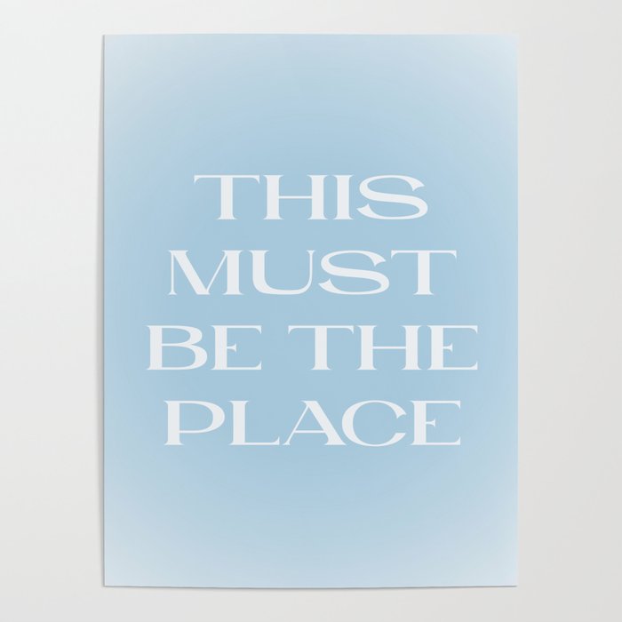 This Must Be The Place Baby Blue Poster