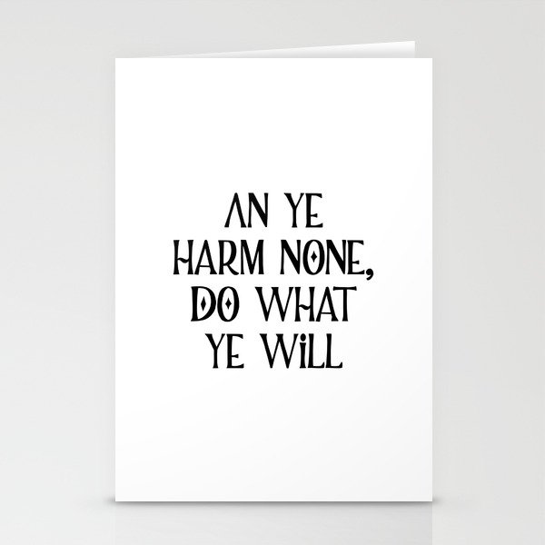 An Ye Harm None, Do What Ye Will Stationery Cards