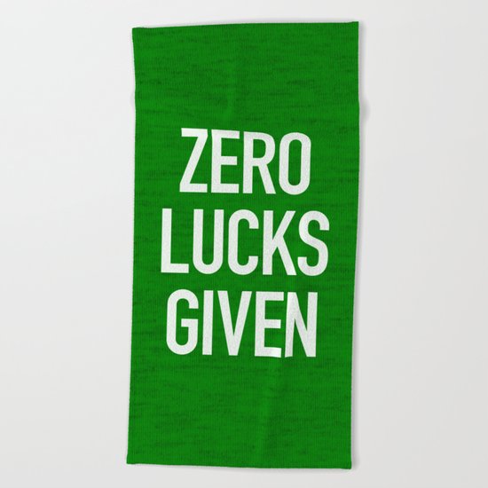 Zero Lucks Given Beach Towel