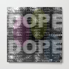 Dope Dope 2 Metal Print