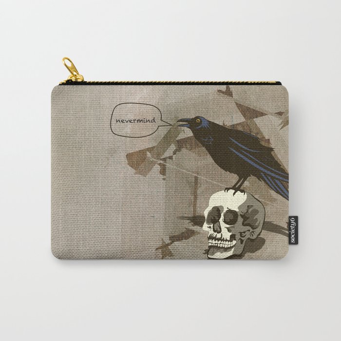 Quoth the Raven, Nevermind. Carry-All Pouch