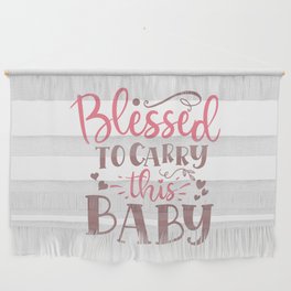 Blessed To Carry This Baby Wall Hanging