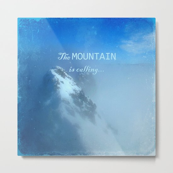The mountain is calling... Metal Print