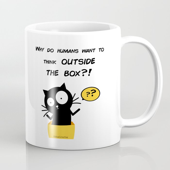 Why do humans want to think outside the box? Coffee Mug