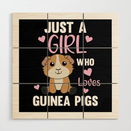 Just A Girl who Loves Guinea Pigs - Sweet Guinea Wood Wall Art