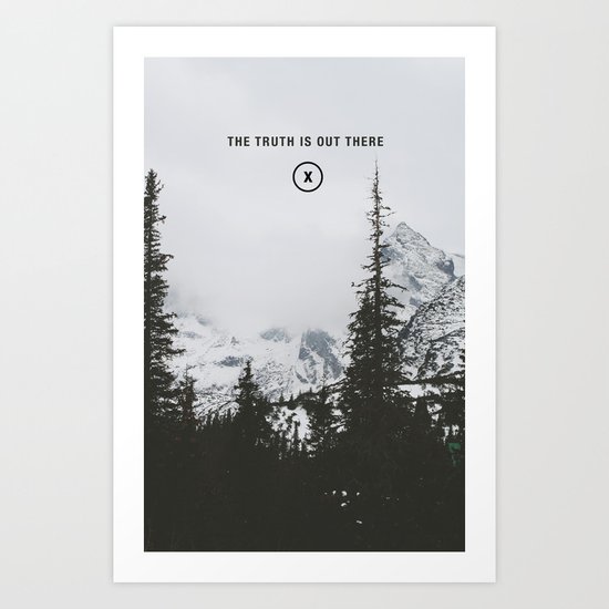 The Truth Is Out There Art Print