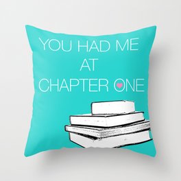 Had Me At Chapter One... Throw Pillow