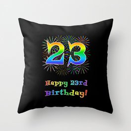 [ Thumbnail: 23rd Birthday - Fun Rainbow Spectrum Gradient Pattern Text, Bursting Fireworks Inspired Background Throw Pillow ]