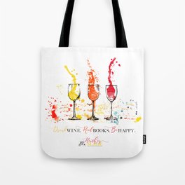 Drink Wine. Read Books. Be Happy. Tote Bag