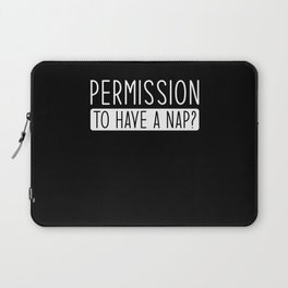 Permission to have a Nap Laptop Sleeve