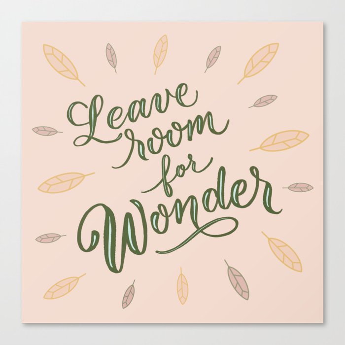 Leave Room for Wonder, Sweet and Whimsical Canvas Print