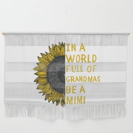 In A World Full Of Grandmas Be A Mimi  Wall Hanging