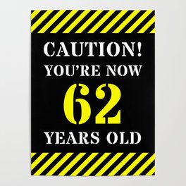 [ Thumbnail: 62nd Birthday - Warning Stripes and Stencil Style Text Poster ]
