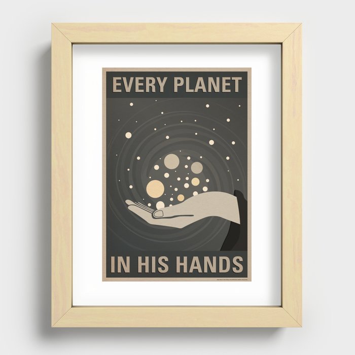 Every Planet in His Hands - PROPAGANDA POSTER Recessed Framed Print