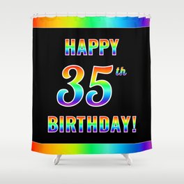 [ Thumbnail: Fun, Colorful, Rainbow Spectrum “HAPPY 35th BIRTHDAY!” Shower Curtain ]