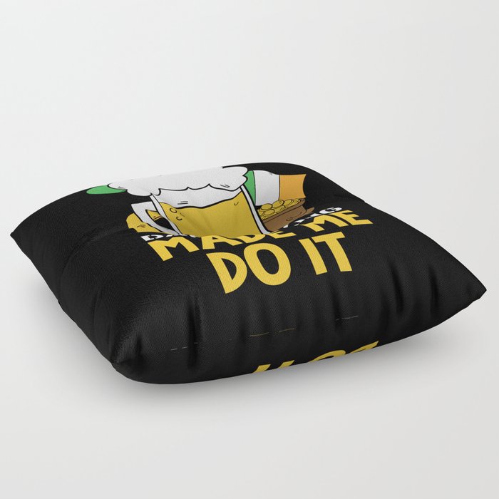 Day Drinking Made Me Do It Funny St Patricks Day Floor Pillow