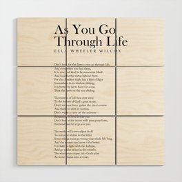 As You Go Through Life - Ella Wheeler Wilcox Poem - Literature - Typography Print 1 Wood Wall Art