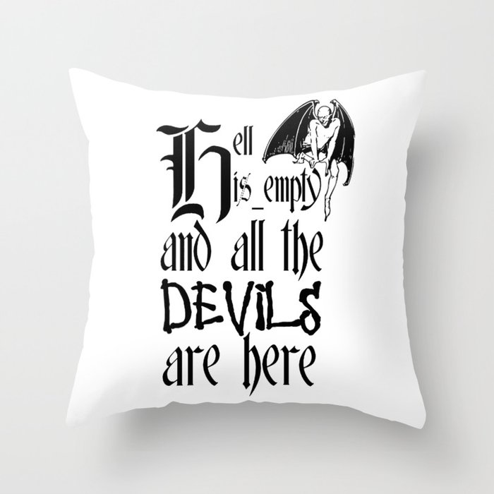 Hell Is Empty And All The Devils Are Here Black Text Throw Pillow