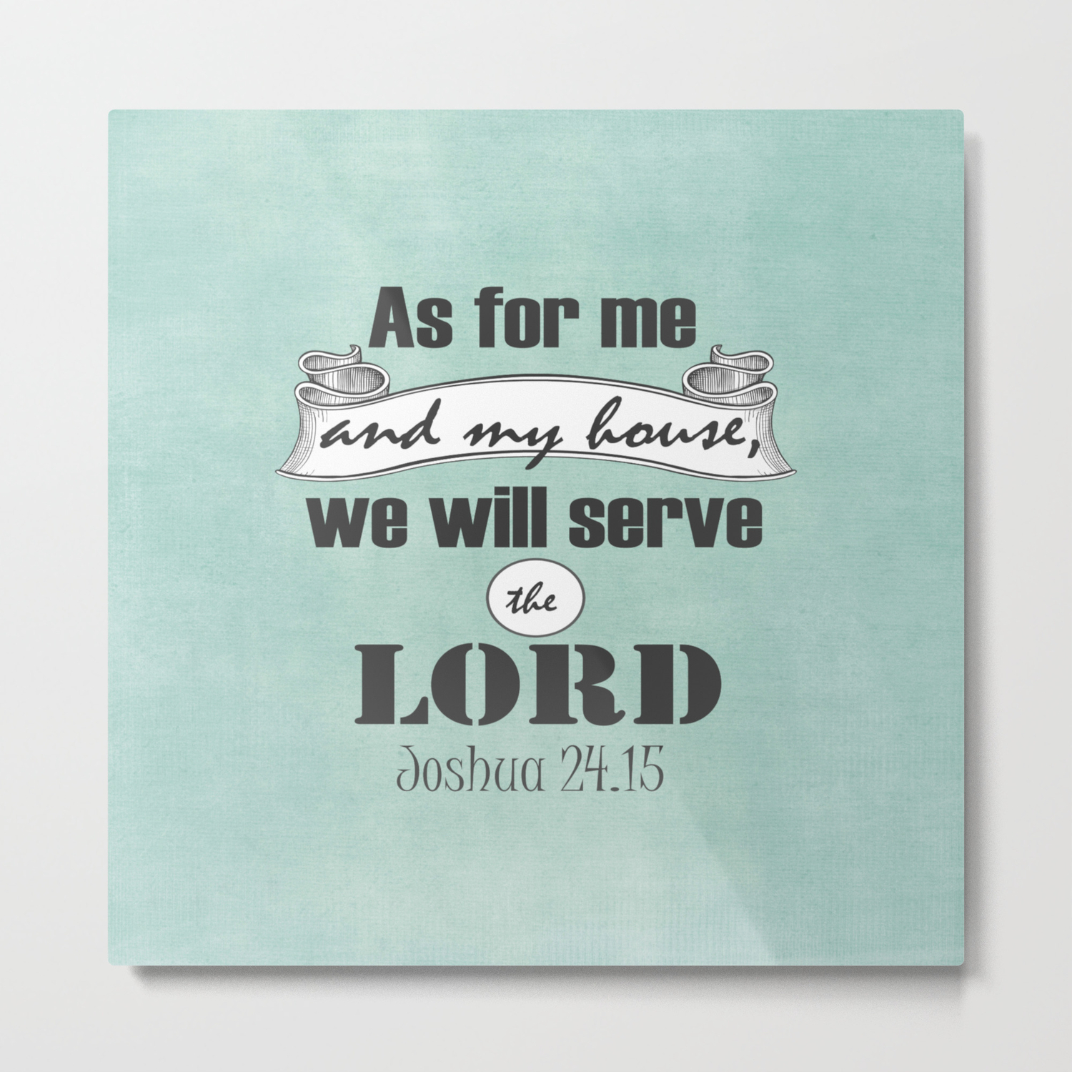 As For Me And My House We Will Serve The Lord Bible Verse Metal