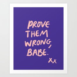 Prove them wrong, babe in purple Art Print