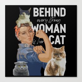 Behind Every Strong Woman Is Her Cat Canvas Print