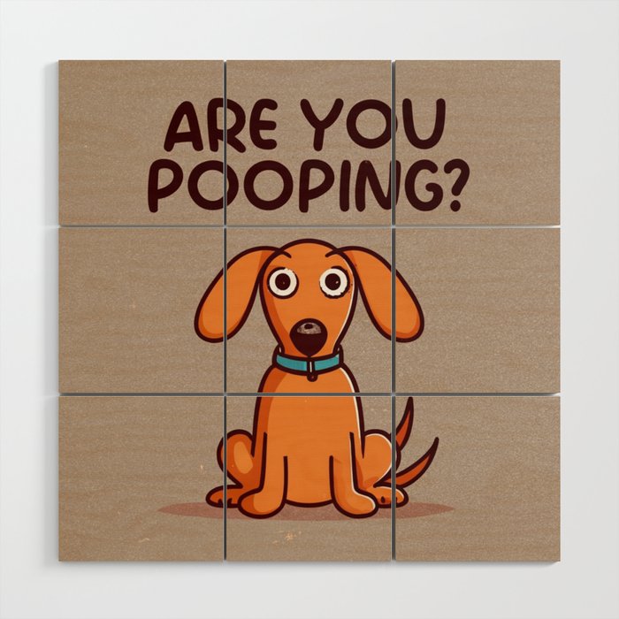 Funny Dachshund Are You Popping Vintage Art Sign Wood Wall Art