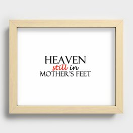 Heaven still in mother's feet Recessed Framed Print