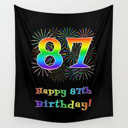 [ Thumbnail: 87th Birthday - Fun Rainbow Spectrum Gradient Pattern Text, Bursting Fireworks Inspired Background Wall Tapestry ]