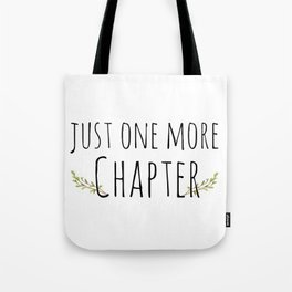 Just one more Chapter Tote Bag