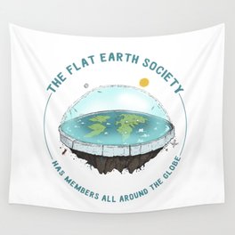 The Flat Earth has members all around the globe Wall Tapestry