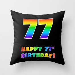 [ Thumbnail: HAPPY 77TH BIRTHDAY - Multicolored Rainbow Spectrum Gradient Throw Pillow ]
