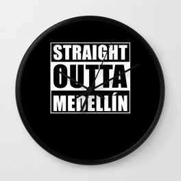 Straight Outta Medellin Wall Clock