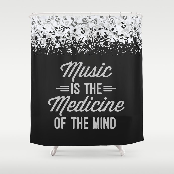 Music Medicine Mind Quote Shower Curtain