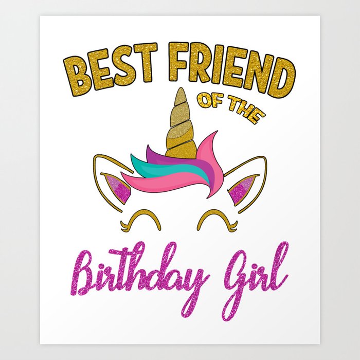 Best Friend Of The Unicorn Birthday Girl Art Print By