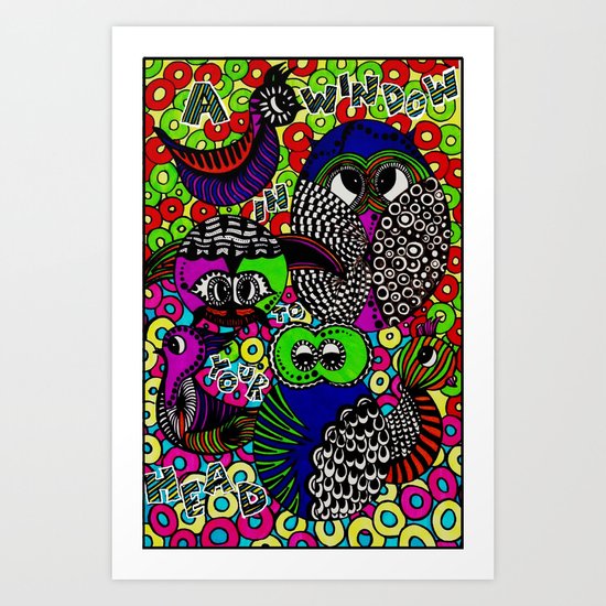A window in to your head Art Print