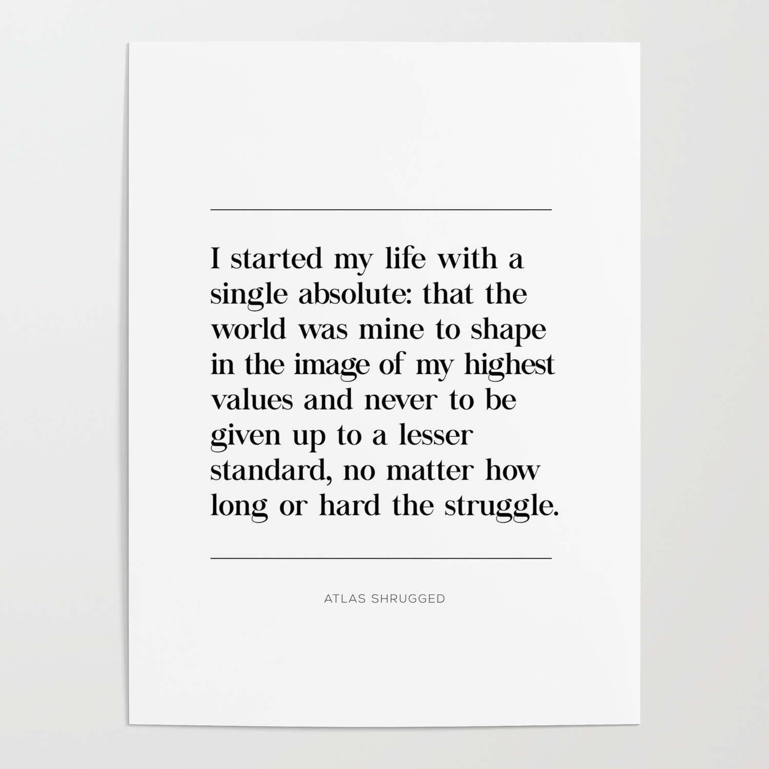 World Is Mine To Shape Single Absolute Quote Ayn Rand Atlas Shrugged Poster By Pier23 Society6
