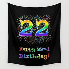 [ Thumbnail: 22nd Birthday - Fun Rainbow Spectrum Gradient Pattern Text, Bursting Fireworks Inspired Background Wall Tapestry ]